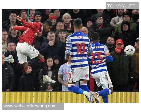 曼联与雷丁精彩对决直播链接分享及赛前分析 曼联与雷丁精彩对决直播链接分享及赛前分析